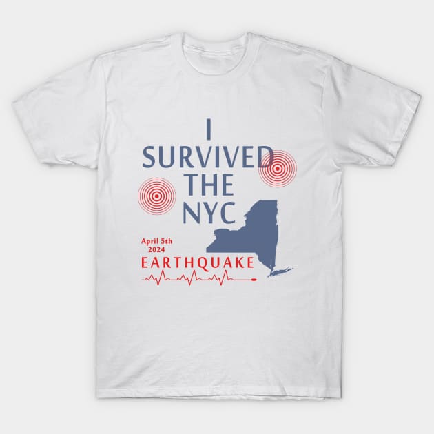 I Survived The Nyc Earthquake T-Shirt by Sunoria